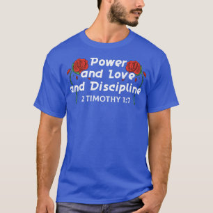 Bible Verse Power And Love And Discipline God Prem T-Shirt