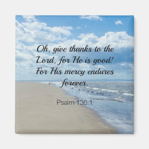 Bible verse, Psalm 136:1 Magnet