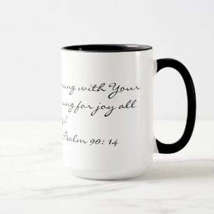 Bible verse Psalm 90:14 Coffee Mug