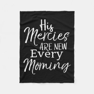 Bible Verse Quote Gift His Mercies Are New Every M Fleece Blanket
