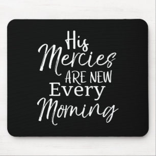 Bible Verse Quote Gift His Mercies Are New Every M Mouse Mat