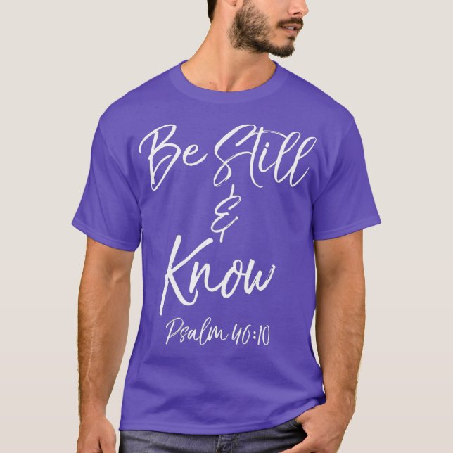 Bible Verse Quote Gift Womens Psalm 4610 Be T-Shirt (Front)