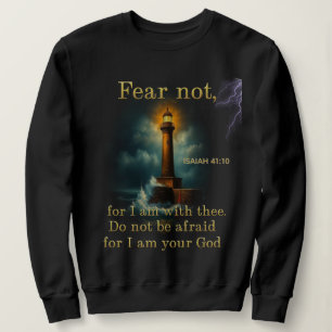 Bible Verse Scripture ISAIAH 41:10 Sweatshirt