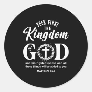 Bible Verse Seek First The Kingdom Of God Christia Classic Round Sticker