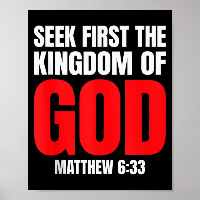 Bible Verse Seek First The Kingdom Of God Christia Poster (Front)
