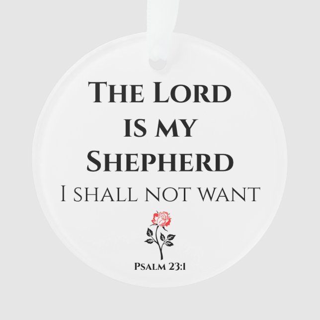 Bible Verse, The Lord is my Shepherd, Psalm 23 Ornament (Front)