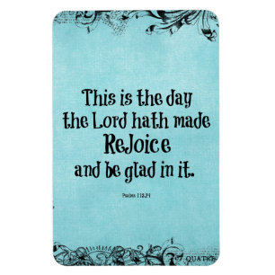 Bible Verse This is the Day the Lord hath Made Magnet