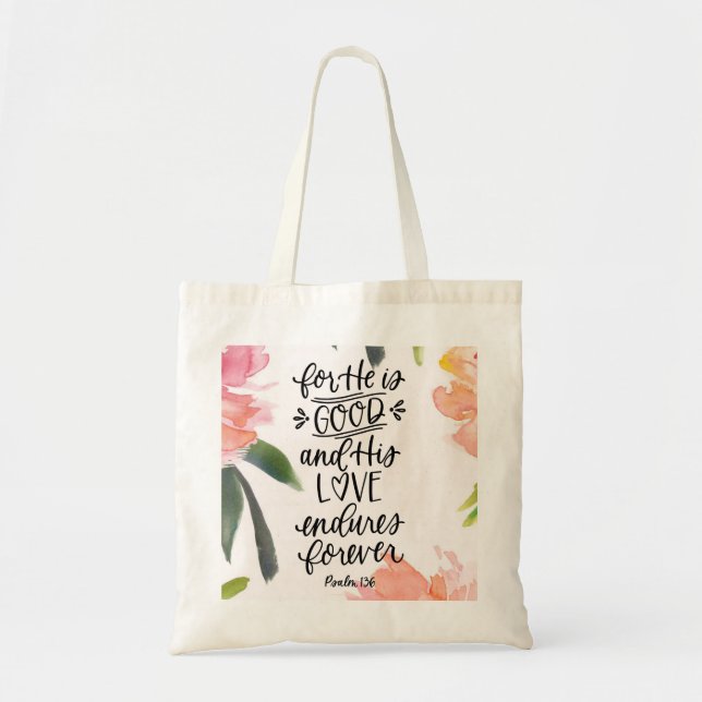 Bible Verse Tote - For He Is Good (Front)