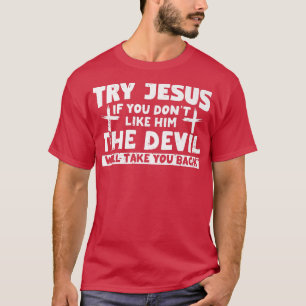 Bible Verse Try Jesus God Premium T-Shirt