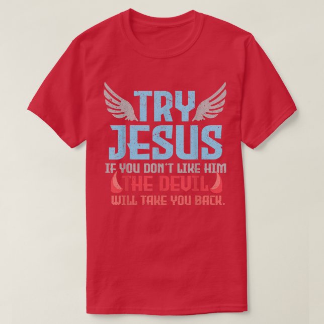 Bible Verse Try Jesus God  T-Shirt (Design Front)