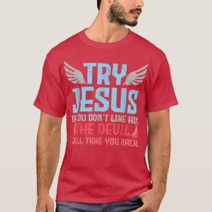 Bible Verse Try Jesus God T-Shirt