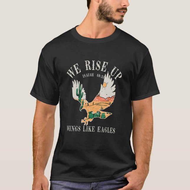 Bible Verse we Rise Up Wings Like Eagles Faith Jes T-Shirt (Front)