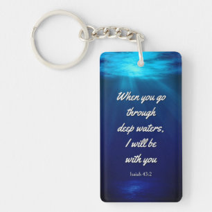 Bible Verse When You Go Through Deep Waters Key Ring