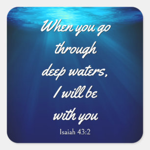 Bible Verse When You Go Through Deep Waters Square Sticker