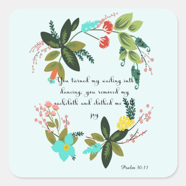 Bible Verses Art - Psalm 30:11 Square Sticker (Front)