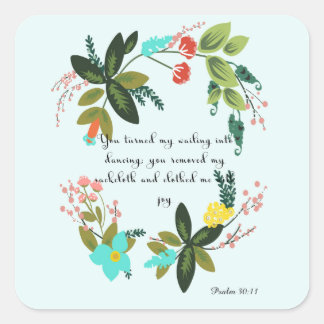 Bible Verses Art - Psalm 30:11 Square Sticker