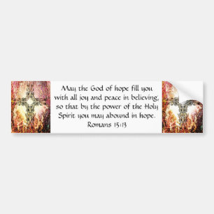 Bible Verses Uplifting Quote Romans 15:13 Bumper Sticker