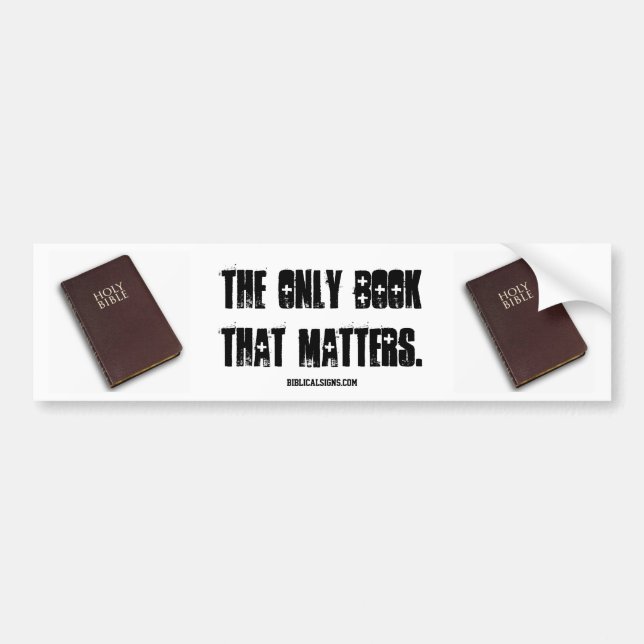 Biblical Signs ITH "ONLY BOOK" Bumper Sticker (Front)