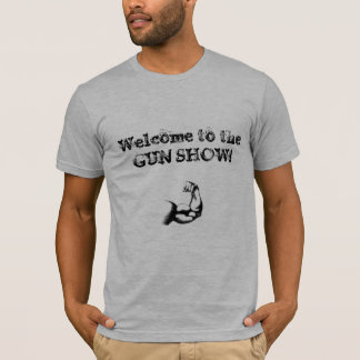 bicep, Welcome to the GUN SHOW! T-Shirt