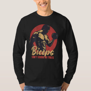 Biceps Don't Grow On Trees BACKPRINT  Bodybuilding T-Shirt