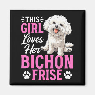 Bichon Frise Dog Breed This Girl Loves Her Bichon Magnet