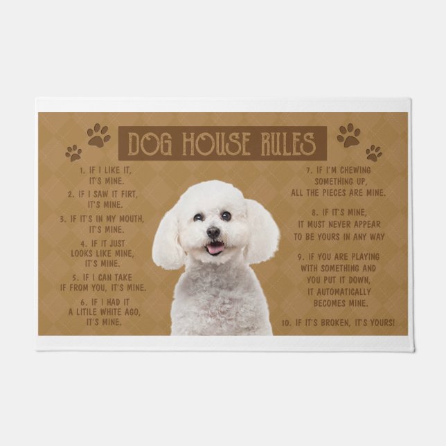Bichon Frise Dog House Rules, If It Broken, It’s Y Doormat (Front)