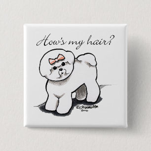 Bichon Frise Hows My Hair 15 Cm Square Badge