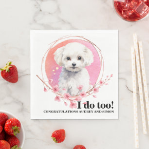 Bichon Frise I Do Too Napkins With Dogs Photo