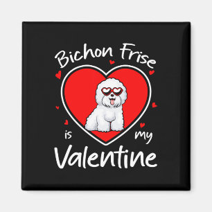 Bichon Frise Is My Valentine Heart Shape Dog Lover Magnet