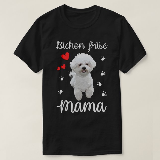 Bichon Frise Mom Cute Puppy Dog Lovers Gifts T-Shi T-Shirt (Design Front)