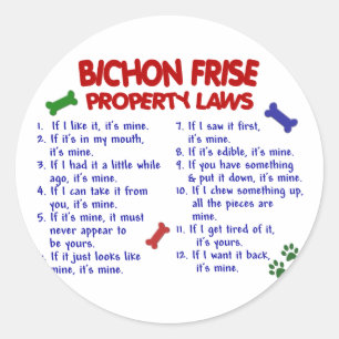 BICHON FRISE Property Laws 2 Classic Round Sticker