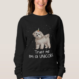 Bichons Frise Trust Me I m A Unicorn Dog Sweatshirt