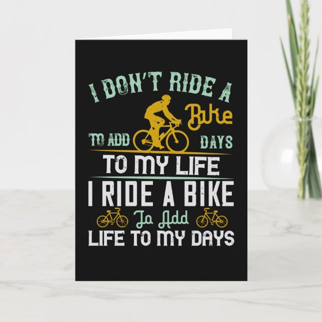 Bicycle - A bike add life to my days Card (Front)