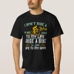 Bicycle - A bike add life to my days T-Shirt