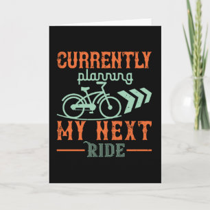 Bicycle -Currently planning my next ride Card