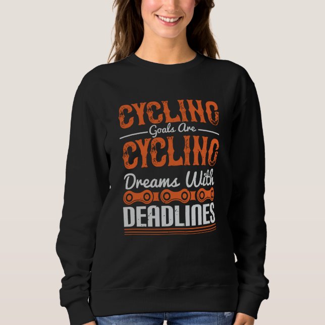 Bicycle -Cycling dreams with deadlines Sweatshirt (Front)