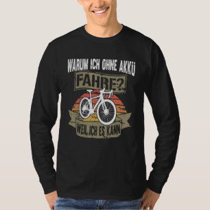 Bicycle Cyclist Saying Without Battery Cycling Roa T-Shirt