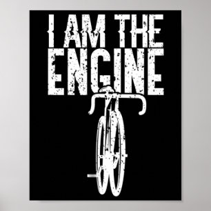 Bicycle I Am The Engine Mountain Biking For Cyclis Poster