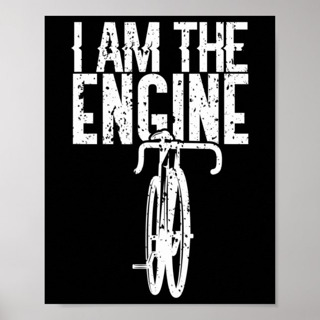 Bicycle I Am The Engine Mountain Biking For Cyclis Poster (Front)