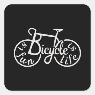 Bicycle is fun, Bicycle is life Square Sticker