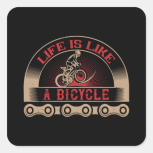 Bicycle - Life is like a bicycle Square Sticker