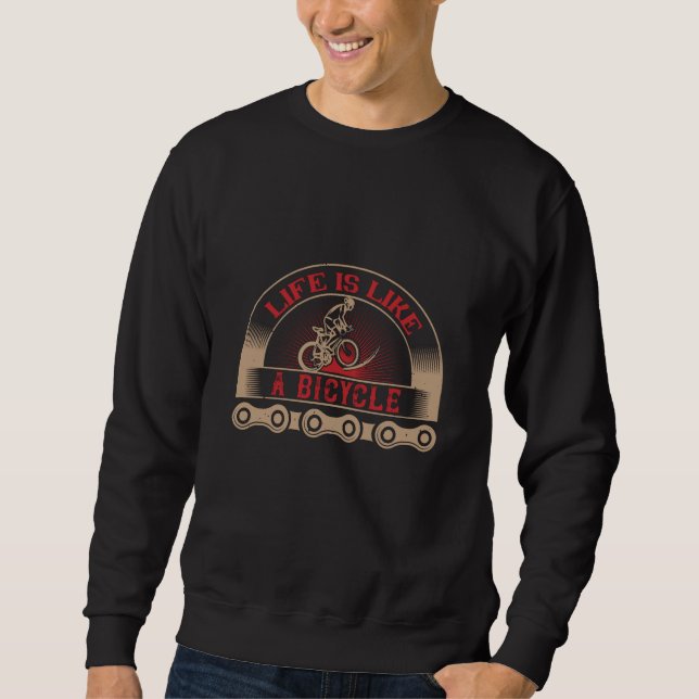 Bicycle - Life is like a bicycle Sweatshirt (Front)
