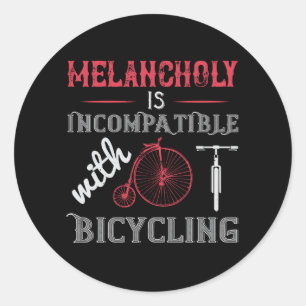 Bicycle - Melancholy is incompatible Classic Round Sticker
