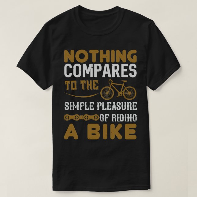 Bicycle Nothing compares riding a bike T-Shirt (Design Front)
