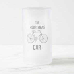 Bicycle : Poor Man’s Car Frosted Glass Beer Mug