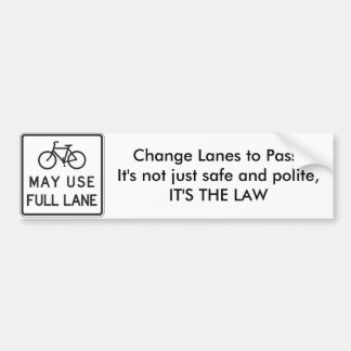Bicycles May Use Full Lane / Change Lanes to Pass Bumper Sticker