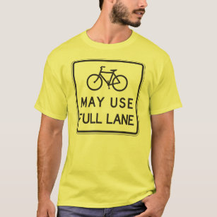 Bicycles May Use Full Lane T-Shirt