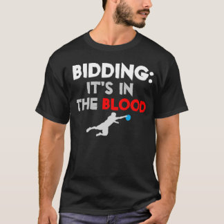 Bidding: It's In the Blood (dark) T-Shirt