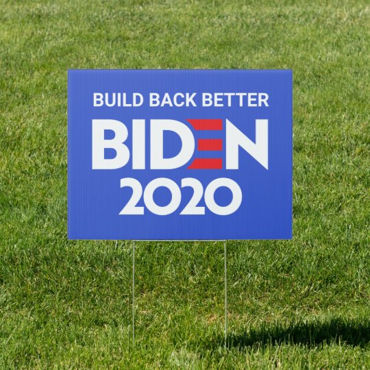 BIDEN 2020 - Build Back Better Garden Sign | Zazzle.co.uk