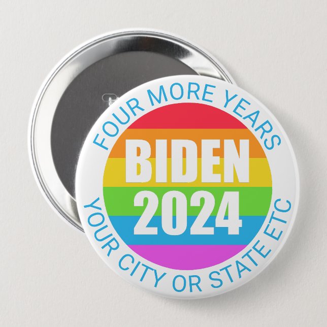Biden 2024 Rainbow Colours 4 More Years Campaign 10 Cm Round Badge (Front & Back)